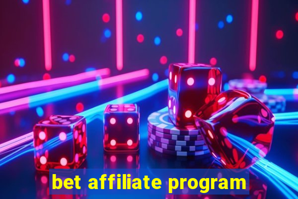 bet affiliate program